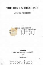 THE HIGH SCHOOL BOY AND HIS PROBLEMS   1921  PDF电子版封面    THOMAS ARKLE CLARK 