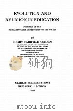 EVOLUTION AND RELIGION IN EDUCATION   1926  PDF电子版封面    HENRY FAIRFIELD OSBORN 