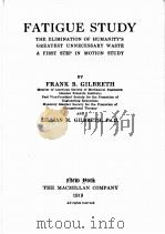 FATIGUE STUDY   1919  PDF电子版封面    FRANK B.GILBRETH AND LILLIAN M 