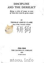 DISCIPLINE AND THE DERELICT   1921  PDF电子版封面    THOMAS ARKLE CLARK 