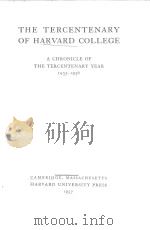 THE TERCENTENARY OF HARVARD COLLEGE:A CHRONICLE OF THE TERCENTENARY YEAR 1935-1936   1937  PDF电子版封面     