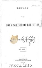 REPORT OF THE COMMISSIONER OF EDUCATION FOR THE YEAR 1899-1900 VOLUME 1   1901  PDF电子版封面     