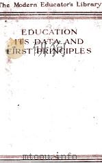 EDUCATION:ITS DATA AND FIRST PRINCIPLES   1923  PDF电子版封面    T.PERCY NUNN 