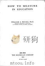 HOW TO MEASURE IN EDUCATION   1923  PDF电子版封面    WILLIAM A.MCCALL 