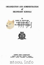 ORGANIZATION AND ADMINISTRATION OF SECONDARY SCHOOLS   1932  PDF电子版封面    HARL R.DOUGLASS 