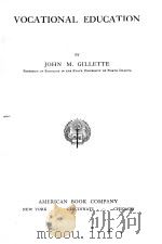 VOCATIONAL EDUCATION   1910  PDF电子版封面    JOHN M.GILLETTE 