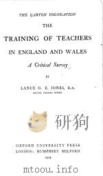 THE TRAINING OF TEACHERS IN ENGLAND AND WALES: A CRITICAL SURVEY   1924  PDF电子版封面    LANCE G.E.JONES 