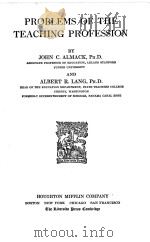 PROBLEMS OF THE TEACHING PROFESSION     PDF电子版封面    JOHN C.ALMACK AND ALBERT R.LAN 