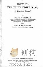 HOW TO TEACH HANDWRITING   1923  PDF电子版封面    FRANK N.FREEMAN AND MARY L.DOU 
