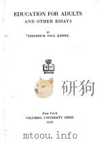 EDUCATION FOR ADULTS AND OTHER ESSAYS   1926  PDF电子版封面    FREDERICK PAUL KEPPEL 