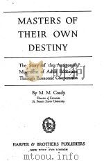 MASTERS OF THEIR OWN DESTINY   1939  PDF电子版封面    M.M.COADY 