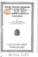 THE OBSERVATION OF TEACHING   1917  PDF电子版封面    C.R.MAXWELL 