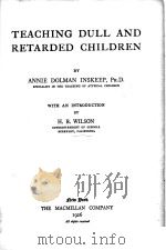 TEACHING DULL AND RETARDED CHILDREN   1926  PDF电子版封面    ANNIE DOLMAN INSKEEP 