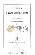 I LEARN FROM CHILDREN   1948  PDF电子版封面     