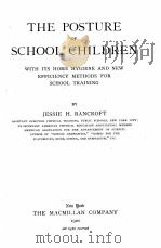 THE POSTURE OF SCHOOL CHILDREN   1920  PDF电子版封面    JESSIE H.BANCROFT 