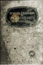 SCHOOL TRAINING OF GIFTED CHILDREN   1928  PDF电子版封面    HENRY HERBERT GODDARD 