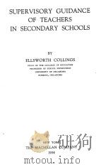 SUPERVISORY GUIDANCE OF TEACHERS IN SECONDARY SCHOOLS   1934  PDF电子版封面    ELLSWORTH COLLINGS 