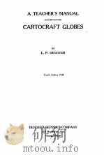 A TEACHER‘S MANUAL ACCOMPANYING CARTOCRAFT GLOBES FOURTH EDITION   1938  PDF电子版封面    L.P.DENOYER 