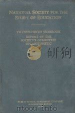THE TWENTY-NINTH YEARBOOK OF THE NATIONAL SOCIETY FOR THE STUDY OF EDUCATION   1930  PDF电子版封面    GUY MONTROSE WHIPPLE 