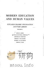 MODERN EDUCATION AND HUMAN VALUES PITCAIRN-CRABBE FOUNDATION LECTURE SERIES VOLUME Ⅰ（1947 PDF版）