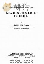 MEASURING RESULTS IN EDUCATION   1924  PDF电子版封面    MARION REX TRABUE 