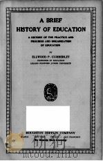 A BRIEF HISTORY OF EDUCATION   1922  PDF电子版封面    ELLWOOD P.CUBBERLEY 