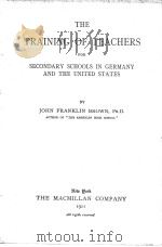 THE TRAINING OF TEACHERS FOR SECONDARY SCHOOLS IN GERMANY AND THE UNITED STATES   1911  PDF电子版封面    JOHN FRANKLIN BROWN 