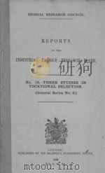 REPORTS OF THE INDUSTRIAL FATIGUE RESEARCH BOARD   1921  PDF电子版封面    MEDICAL RESEARCH COUNCIL 