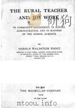 THE RURAL TEACHER AND HIS WORK   1919  PDF电子版封面    HAROLD WALDSTEIN FOGHT 