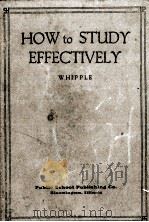 HOW TO STUDY EFFECTIVELY   1926  PDF电子版封面    GUY MONTROSE WHIPPLE 