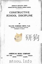 CONSTRUCTIVE SCHOOL DISCIPLINE   1924  PDF电子版封面    WALTER ROBINSON SMITH 