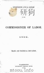 SEVENTEENTH ANNUAL REPORT OF THE COMMISSIONER OF LABOR 1902   1902  PDF电子版封面     