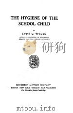 THE HYGIENE OF THE SCHOOL CHILD   1914  PDF电子版封面    LEWIS M.TERMAN 