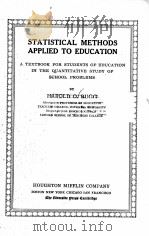 STATISTICAL METHODS APPLIED TO EDUCATION   1917  PDF电子版封面    HAROLD O.RUGG 