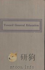 TOWARD GENERAL EDUCATION   1948  PDF电子版封面    EARL J.MCGRATH AND OTHERS 