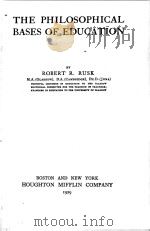 THE PHILOSOPHICAL BASES OF EDUCATION     PDF电子版封面    ROBERT R.RUSK 