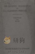 THE SCIENTIFIC MEASUREMENT OF CLASSROOM PRODUCTS     PDF电子版封面    J.CROSBY CHAPMAN AND GRACE PRE 
