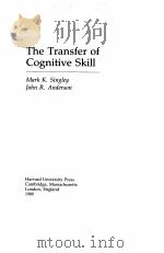 THE TRANSFER OF COGNITIVE SKILL   1989  PDF电子版封面    MARK K.SINGLEY AND JOHN R.ANDE 