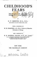 CHILDHOOD‘S FEARS:PSYCHO-ANALYSIS AND THE INFERIORITY-FEAR COMPLEX   1925  PDF电子版封面    G.F.MORTON 