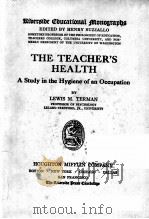 THE TEACHER‘S HEALTH:A STUDY IN THE HYGIENE OF AN OCCUPATION（1913 PDF版）