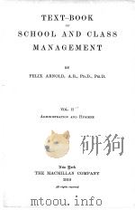 TEXT-BOOK OF SCHOOL AND CLASS MANAGEMENT VOL.Ⅱ   1910  PDF电子版封面    FELIX ARNOLD 