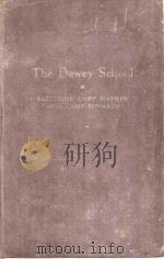 THE DEWEY SCHOOL:THE LABORATORY SCHOOL OF THE UNIVERSITY OF CHICAGO 1896-1903   1936  PDF电子版封面    KATHERINE CAMP MAYHEW AND ANNA 