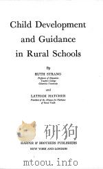 CHILD DEVELOPMENT AND GUIDANCE IN RURAL SCHOOLS   1943  PDF电子版封面    RUTH STRANG AND LATHAM HATCHER 