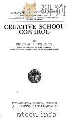 CREATIVE SCHOOL CONTROL   1927  PDF电子版封面    PHILIP W.L.COX 