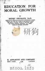 EDUCATION FOR MORAL GROWTH   1928  PDF电子版封面    HENRY NEUMANN 
