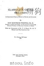 CLASSES FOR GIFTED CHILDREN   1919  PDF电子版封面    GUY MONTROSE WHIPPLE 