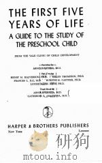 THE FIRST FIVE YEARS OF LIFE:A GUIDE TO THE STUDY OF THE PRESCHOOL CHILD FROM THE YALE CLINIC OF CHI   1940  PDF电子版封面    ARNOLD GESELL 
