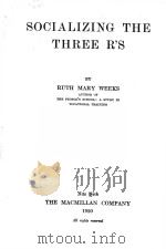 SOCIALIZING THE THREE R‘S（1920 PDF版）