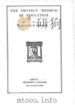 THE PROJECT METHOD IN EDUCATION   1919  PDF电子版封面    MENDEL E.BRANOM 