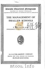 THE MANAGEMENT OF SMALLER SCHOOLS   1923  PDF电子版封面    C.RAY GATES 